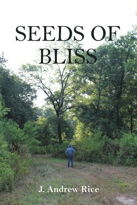 Seeds of Bliss: Texas Porch Stories 1