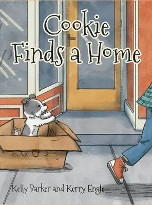 Kelly Barker, Kerry Engle - Cookie Finds a Home, Inbunden. Tillgänglighet: Lägg i varukorg