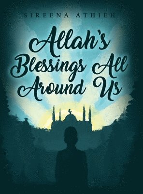 Allah's Blessings All Around Us 1