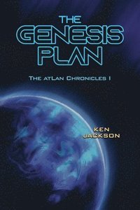 bokomslag The Genesis Plan: The atLan Chronicles I