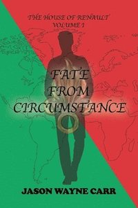 bokomslag Fate from Circumstance: The House of Renault: Volume 1