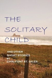 bokomslag The Solitary Child: and Other Short Stories