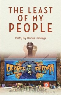bokomslag The Least of My People: Poetry by Dianna Jennings