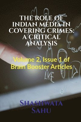 bokomslag The Role of Indian Media in Covering Crimes