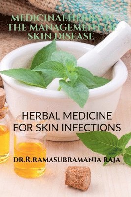 Medicinal Herbs in the management of Skin diseases- an ethno botanical approach 1