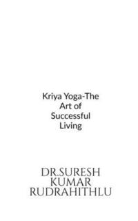 bokomslag Kriya Yoga-The Art of Successful Living