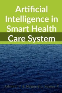 bokomslag Artificial Intelligence in Smart Health Care System