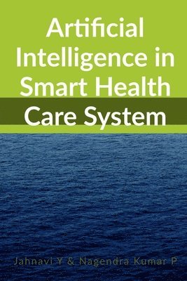 bokomslag Artificial Intelligence in Smart Health Care System