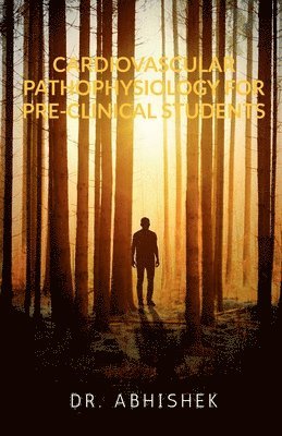Cardiovascular Pathophysiology for Pre-Clinical Students