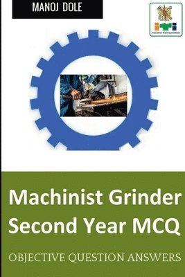 Machinist Grinder Second Year MCQ 1