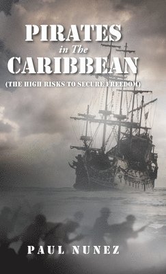 Paul Nunez, Nunez,Paul, - Pirates in The Caribbean, Inbunden