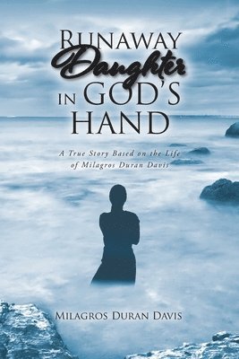 Runaway Daughter in God's Hand 1