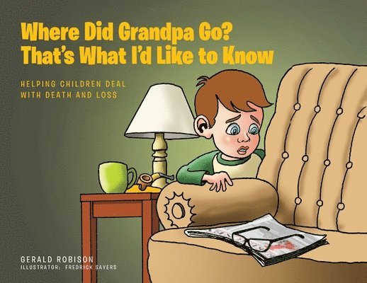 Where Did Grandpa Go? That's What I'd Like to Know 1