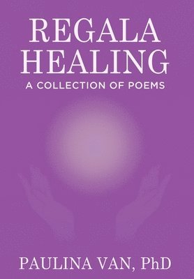 Paulina Van - Regala Healing, Inbunden