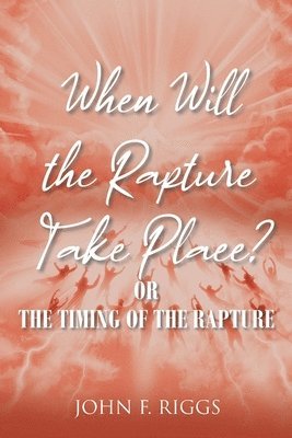 When Will the Rapture Take Place? 1