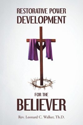 Restorative Power Development for the Believer 1