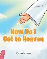 bokomslag How Do I Get to Heaven