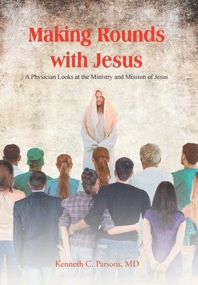 Making Rounds with Jesus 1