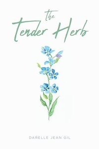 bokomslag The Tender Herb