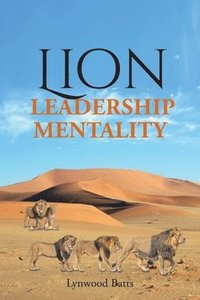 bokomslag Lion Leadership Mentality
