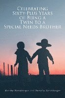 Celebrating Sixty-Plus Years of Being a Twin to a Special Needs Brother 1