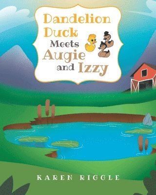 Dandelion Duck Meets Augie and Izzy 1