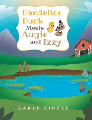 Dandelion Duck Meets Augie and Izzy 1