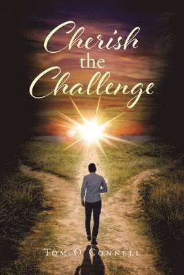 Tom O'Connell, O'Connell,Tom, - Cherish the Challenge, Häftad