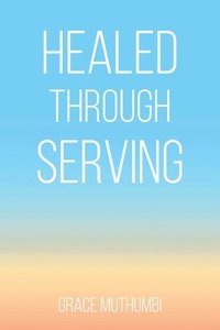 bokomslag Healed Through Serving