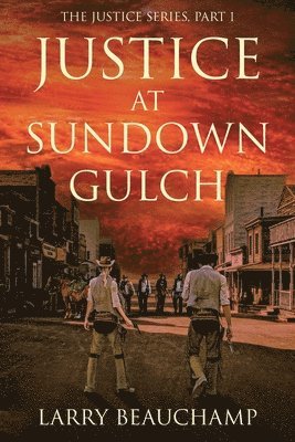 Larry Beauchamp - Justice at Sundown Gulch, Häftad