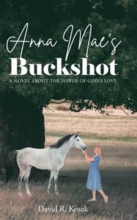 bokomslag Anna Mae's Buckshot