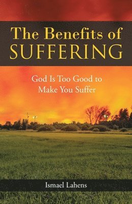 The Benefits of Suffering 1