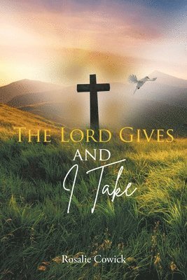 bokomslag Lord Gives and I Take