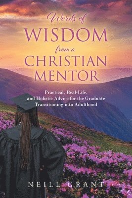 bokomslag Words of Wisdom From a Christian Mentor