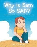 Dan Granger, Granger,Dan, - Why is Sam So SAD?, Häftad