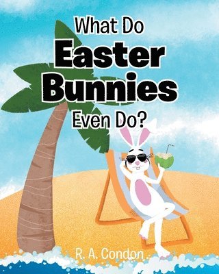 What Do Easter Bunnies Even Do? 1