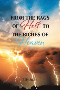 bokomslag From the Rags of Hell to the Riches of Heaven