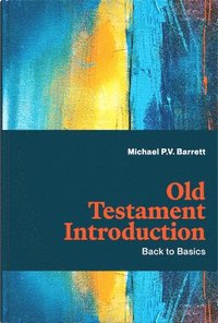 bokomslag Old Testament Introduction: Back to Basics