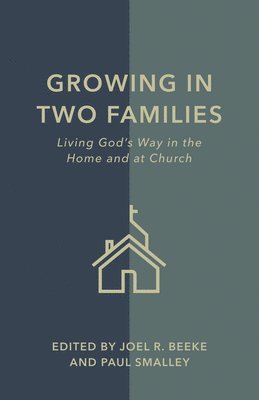 Growing in Two Families: Living God's Way in the Home and at Church