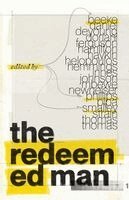 Joel R. Beeke, Paul M. Smalley - The Redeemed Man, Häftad