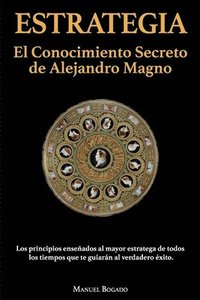 bokomslag Estrategia: El Conocimiento Secreto de Alejandro Magno