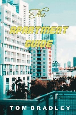 Tom Bradley - Apartment Guide by Tom Bradley, Häftad