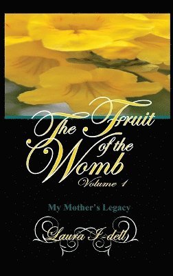 Laura I-Dell, Laura I-dell - Fruit of the Womb Volume 1, Inbunden