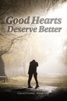 Galaletsang Namoshe - Good Hearts Deserve Better, Häftad