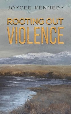 Rooting Out Violence 1