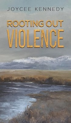 Rooting Out Violence 1