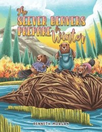 bokomslag Seever Beavers Prepare For Winter