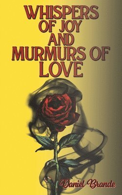 Whispers of Joy and Murmurs of Love 1