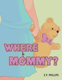 bokomslag Where Is Mommy?