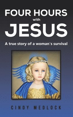 Cindy Medlock - Four Hours with Jesus, Häftad